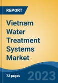 Vietnam Water Treatment Systems Market, Competition, Forecast & Opportunities, 2028- Product Image