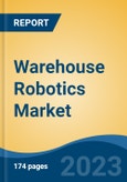 Warehouse Robotics Market - Global Industry Size, Share, Trends, Opportunity, and Forecast, 2018-2028F- Product Image