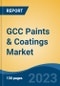 GCC Paints & Coatings Market, Competition, Forecast & Opportunities, 2028 - Product Image