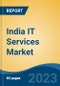 India IT Services Market, Competition, Forecast & Opportunities, 2029 - Product Thumbnail Image