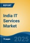 India IT Services Market, Competition, Forecast & Opportunities, 2029 - Product Thumbnail Image