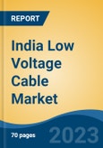 India Low Voltage Cable Market, Competition, Forecast & Opportunities, 2028- Product Image