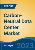 Carbon-Neutral Data Center Market - Global Industry Size, Share, Trends, Opportunity, and Forecast, 2018-2028F- Product Image