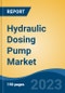 Hydraulic Dosing Pump Market - Global Industry Size, Share, Trends, Opportunity, and Forecast, 2018-2028F - Product Thumbnail Image