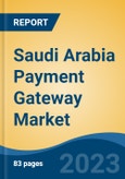 Saudi Arabia Payment Gateway Market, Competition, Forecast & Opportunities, 2028- Product Image