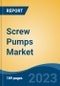 Screw Pumps Market - Global Industry Size, Share, Trends, Opportunity, and Forecast, 2018-2028F - Product Image