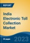 India Electronic Toll Collection Market, Competition, Forecast & Opportunities, 2029 - Product Image