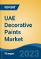 UAE Decorative Paints Market, Competition, Forecast & Opportunities, 2028 - Product Image