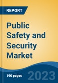 Public Safety and Security Market - Global Industry Size, Share, Trends, Opportunity, and Forecast, 2018-2028F- Product Image