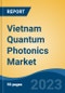 Vietnam Quantum Photonics Market, Competition, Forecast & Opportunities, 2028 - Product Thumbnail Image
