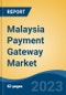 Malaysia Payment Gateway Market, Competition, Forecast & Opportunities, 2028 - Product Image