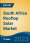 South Africa Rooftop Solar Market, Competition, Forecast & Opportunities, 2028 - Product Image