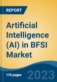 Artificial Intelligence (AI) in BFSI Market - Global Industry Size, Share, Trends, Opportunity, and Forecast, 2018-2028F- Product Image