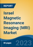 Israel Magnetic Resonance Imaging (MRI) Market, Competition, Forecast & Opportunities, 2028- Product Image