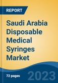 Saudi Arabia Disposable Medical Syringes Market, Competition, Forecast & Opportunities, 2028- Product Image
