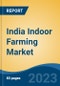 India Indoor Farming Market, Competition, Forecast & Opportunities, 2029 - Product Image