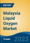Malaysia Liquid Oxygen Market, Competition, Forecast & Opportunities, 2028 - Product Image