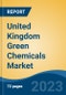 United Kingdom Green Chemicals Market, Competition, Forecast & Opportunities, 2028 - Product Image