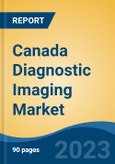 Canada Diagnostic Imaging Market, Competition, Forecast & Opportunities, 2028- Product Image