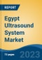 Egypt Ultrasound System Market, Competition, Forecast & Opportunities, 2028 - Product Image
