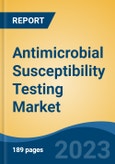Antimicrobial Susceptibility Testing Market - Global Industry Size, Share, Trends, Opportunity, and Forecast, 2018-2028F- Product Image