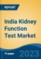 India Kidney Function Test Market, Competition, Forecast & Opportunities, 2029 - Product Image