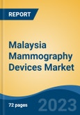 Malaysia Mammography Devices Market, Competition, Forecast & Opportunities, 2028- Product Image