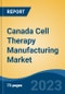 Canada Cell Therapy Manufacturing Market, Competition, Forecast & Opportunities, 2028 - Product Thumbnail Image