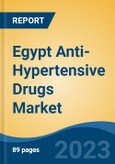 Egypt Anti-Hypertensive Drugs Market, Competition, Forecast & Opportunities, 2028- Product Image
