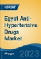 Egypt Anti-Hypertensive Drugs Market, Competition, Forecast & Opportunities, 2028 - Product Image