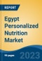 Egypt Personalized Nutrition Market, Competition, Forecast & Opportunities, 2028 - Product Thumbnail Image