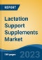 Lactation Support Supplements Market - Global Industry Size, Share, Trends, Opportunity, and Forecast, 2018-2028F - Product Image