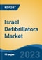 Israel Defibrillators Market, Competition, Forecast & Opportunities, 2028 - Product Thumbnail Image