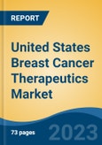 United States Breast Cancer Therapeutics Market, Competition, Forecast & Opportunities, 2028- Product Image