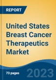 United States Breast Cancer Therapeutics Market, Competition, Forecast & Opportunities, 2028- Product Image