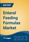 Enteral Feeding Formulas Market - Global Industry Size, Share, Trends, Opportunity, and Forecast, 2018-2028F - Product Image