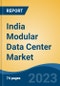 India Modular Data Center Market, Competition, Forecast & Opportunities, 2029 - Product Image