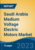 Saudi Arabia Medium Voltage Electric Motors Market, Competition, Forecast & Opportunities, 2028- Product Image