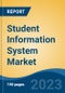 Student Information System Market - Global Industry Size, Share, Trends, Opportunity, and Forecast, 2018-2028F - Product Image