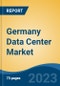 Germany Data Center Market, Competition, Forecast & Opportunities, 2028 - Product Thumbnail Image