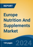 Europe Nutrition And Supplements Market, By Country, Competition, Forecast, and Opportunities, 2019-2029F- Product Image