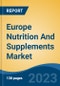 Europe Nutrition And Supplements Market, Competition, Forecast & Opportunities, 2028 - Product Image