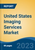 United States Imaging Services Market, Competition, Forecast & Opportunities, 2028- Product Image
