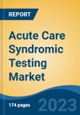 Acute Care Syndromic Testing Market - Global Industry Size, Share, Trends, Opportunity, and Forecast, 2018-2028F- Product Image