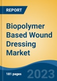 Biopolymer Based Wound Dressing Market - Global Industry Size, Share, Trends, Opportunity, and Forecast, 2018-2028F- Product Image