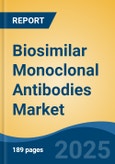 Biosimilar Monoclonal Antibodies Market - Global Industry Size, Share, Trends, Opportunity, and Forecast, 2018-2028F- Product Image