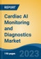 Cardiac AI Monitoring and Diagnostics Market - Global Industry Size, Share, Trends, Opportunity, and Forecast, 2018-2028F - Product Thumbnail Image