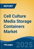 Cell Culture Media Storage Containers Market - Global Industry Size, Share, Trends, Opportunity, and Forecast, 2018-2028F- Product Image