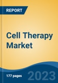 Cell Therapy Market - Global Industry Size, Share, Trends, Opportunity, and Forecast, 2018-2028F- Product Image