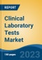 Clinical Laboratory Tests Market - Global Industry Size, Share, Trends, Opportunity, and Forecast, 2018-2028F - Product Thumbnail Image
